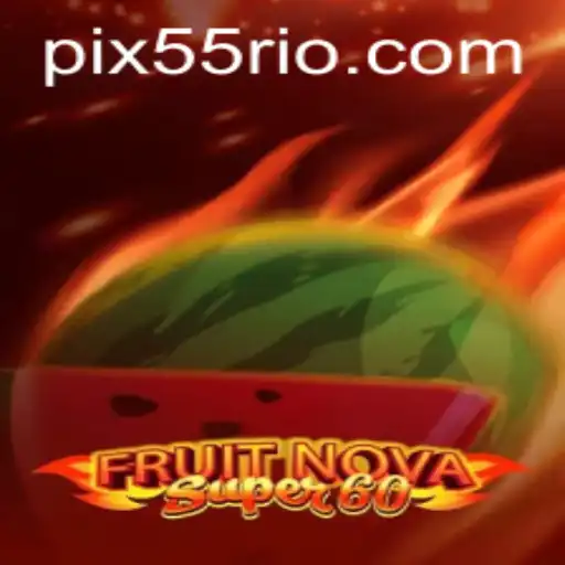 Explorando o Vibrante Mundo do Jogo FruitNovaSuper60 no 55Rio.com